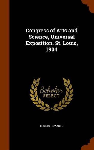 Congress of Arts and Science, Universal Exposition, St. Louis, 1904