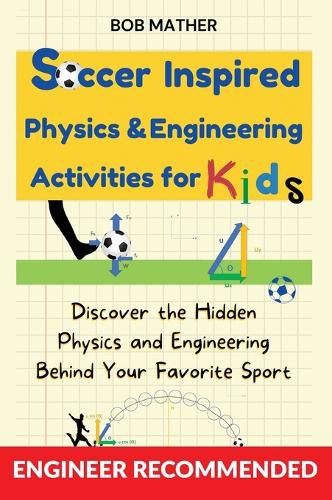 Cover image for Soccer Inspired Physics & Engineering Activities for Kids