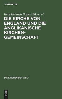 Cover image for Die Kirche Von England Und Die Anglikanische Kirchengemeinschaft