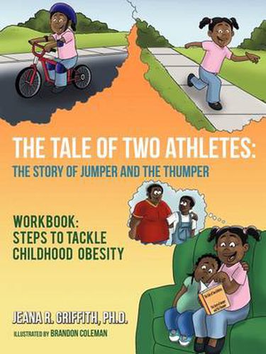 The Tale of Two Athletes: The Story of Jumper and The Thumper: Workbook: Steps to Tackle Childhood Obesity