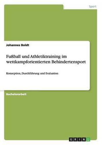 Cover image for Fussball und Athletiktraining im wettkampforientierten Behindertensport: Konzeption, Durchfuhrung und Evaluation