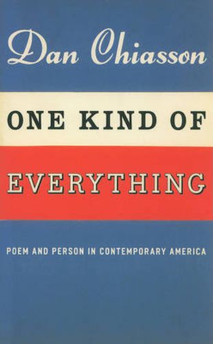 Cover image for One Kind of Everything: Poem and Person in Contemporary America