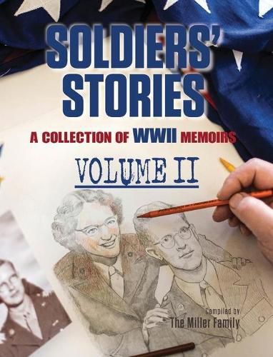 Cover image for Soldiers' Stories: A Collection of WWII Memoirs, Volume II