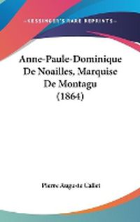 Cover image for Anne-Paule-Dominique De Noailles, Marquise De Montagu (1864)