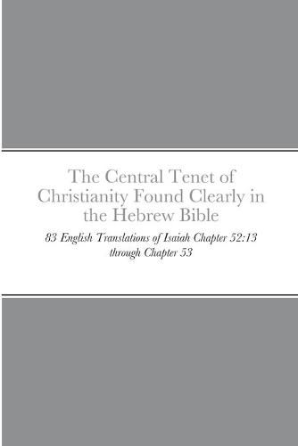 The Central Tenet of Christianity Found Clearly in the Hebrew Bible