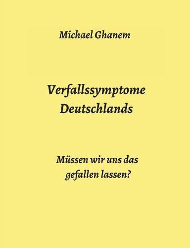 Cover image for Verfallssymptome Deutschlands: Mussen wir uns das gefallen lassen?