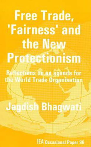 Cover image for Free Trade, Fairness and the New Protectionism: Reflection on an Agenda for the World Trade Organisation