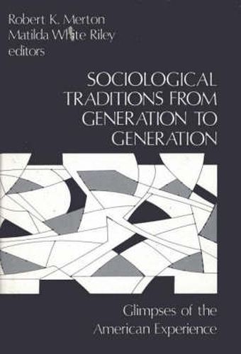 Cover image for Sociological Traditions From Generation to Generation: Glimpses of the American Experience