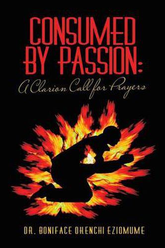 Cover image for Consumed by Passion: A Clarion Call for Prayers