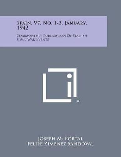 Spain, V7, No. 1-3, January, 1942: Semimonthly Publication of Spanish Civil War Events