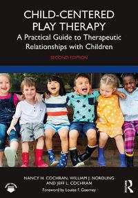 Cover image for Child-Centered Play Therapy: A Practical Guide to Therapeutic Relationships with Children