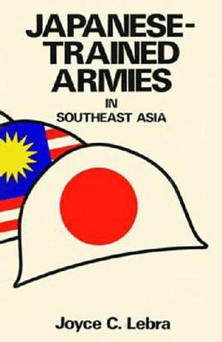 Cover image for Japanese-Trained Armies in Southeast Asia