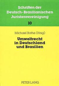 Cover image for Umweltrecht in Deutschland Und Brasilien: Beitraege Zur 7. Jahrestagung Der Deutsch-Brasilianischen Juristenvereinigung 1988