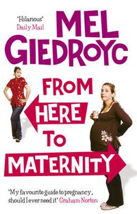 Cover image for From Here to Maternity: One Mother of a Journey