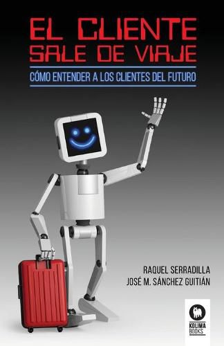 El cliente sale de viaje: Como entender a los clientes del futuro