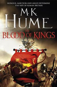 Cover image for The Blood of Kings (Tintagel Book I): A historical thriller of bravery and bloodshed