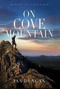 Cover image for On Cove Mountain: Memoir Of A Prodigal