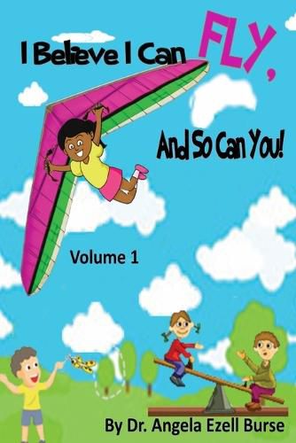 Cover image for I Believe I Can Fly, and So Can You! Volume 1