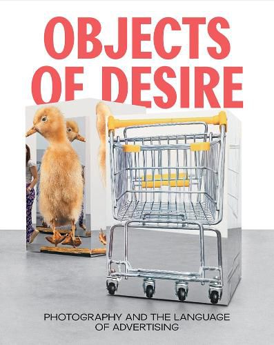 Cover image for Objects of Desire: Photography and the Language of Advertising