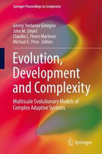 Cover image for Evolution, Development and Complexity: Multiscale Evolutionary Models of Complex Adaptive Systems