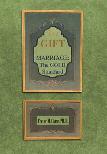 Cover image for The Gift: Marriage: The GOLD Standard