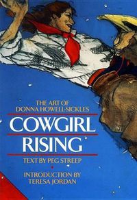 Cover image for Cowgirl Rising: The Art of Donna Howell Sickles