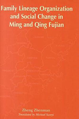 Cover image for Family Lineage Organization and Social Change in Ming and Qing Fujian