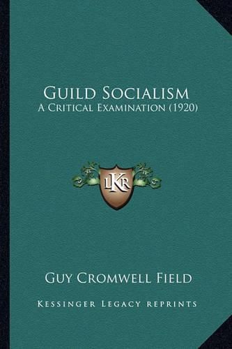 Guild Socialism: A Critical Examination (1920)