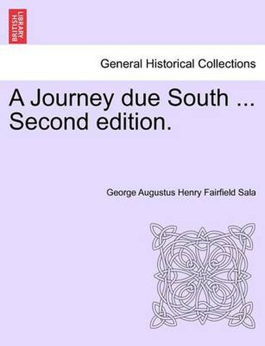 Cover image for A Journey Due South ... Second Edition.