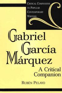 Cover image for Gabriel Garcia Marquez: A Critical Companion