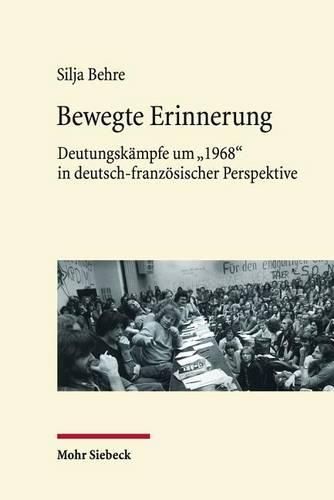 Cover image for Bewegte Erinnerung: Deutungskampfe um  1968  in deutsch-franzoesischer Perspektive