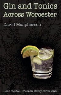 Cover image for Gin and Tonics Across Worcester