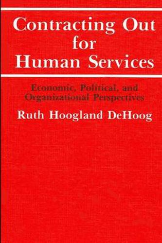 Cover image for Contracting Out for Human Services: Economic, Political, and Organizational Perspectives