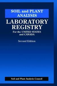 Cover image for Soil and Plant Analysis: Laboratory Registry for the United States and Canada, Second Edition