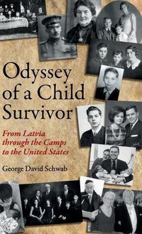 Cover image for Odyssey of a Child Survivor: From Latvia Through the Camps to the United States