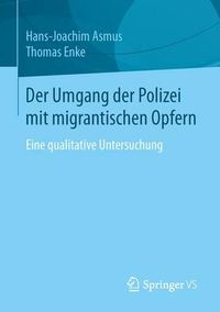 Cover image for Der Umgang der Polizei mit migrantischen Opfern: Eine qualitative Untersuchung