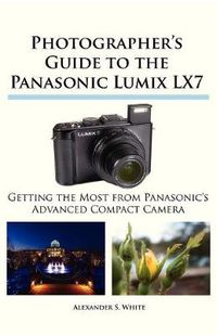 Cover image for Photographer's Guide to the Panasonic Lumix LX7