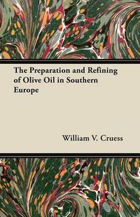 Cover image for The Preparation and Refining of Olive Oil in Southern Europe