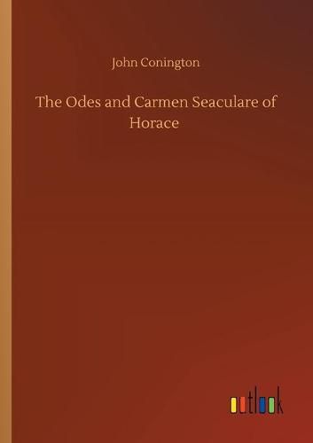 Cover image for The Odes and Carmen Seaculare of Horace