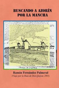 Cover image for Buscando a Azorin Por La Mancha