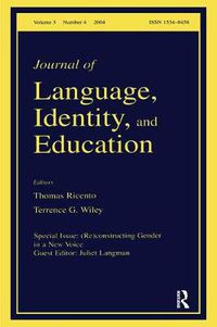 Cover image for (Re)constructing Gender in a New Voice: A Special Issue of the Journal of Language, Identity, and Education