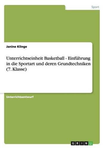 Cover image for Unterrichtseinheit Basketball - Einfuhrung in die Sportart und deren Grundtechniken (7. Klasse)