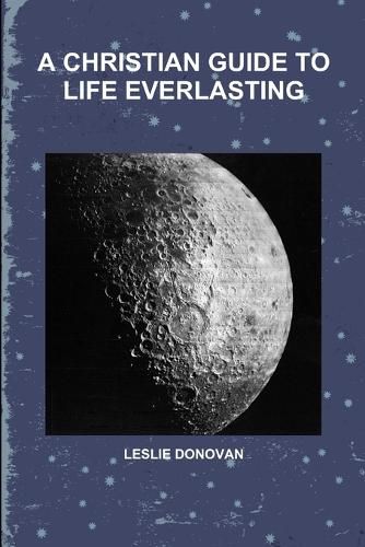 Cover image for A Christian Guide to Life Everlasting