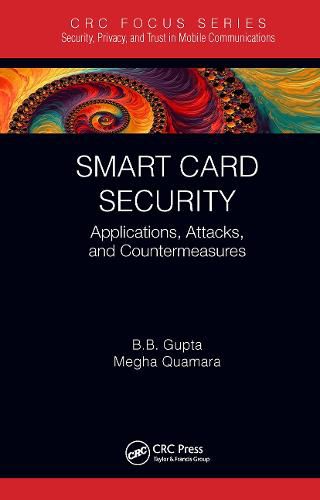 Cover image for Smart Card Security: Applications, Attacks, and Countermeasures