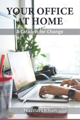 Cover image for Your Office at Home: A Catalyst for Change