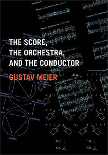 Cover image for The Score, the Orchestra, and the Conductor