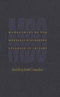 Cover image for Management of the Mentally Disordered Offender in Prisons