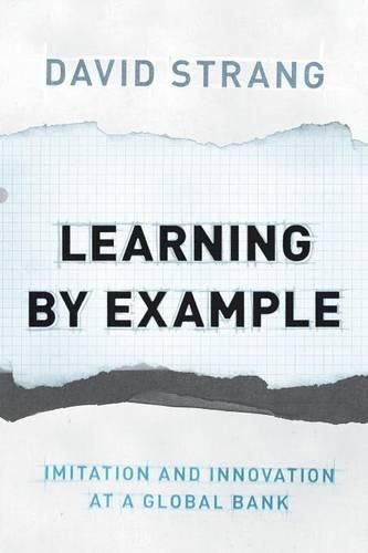 Cover image for Learning by Example: Imitation and Innovation at a Global Bank