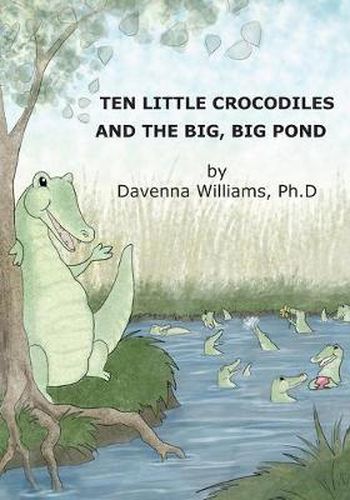 Cover image for Ten Little Crocodiles and the Big, Big Pond