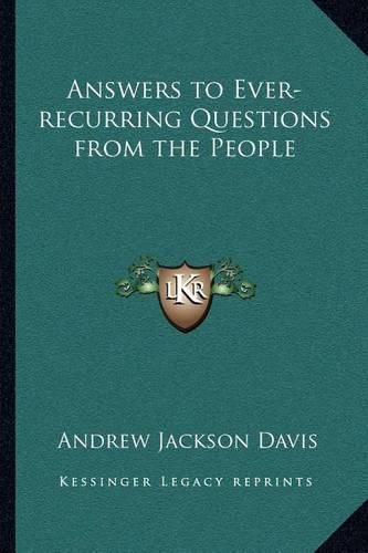 Answers to Ever-Recurring Questions from the People